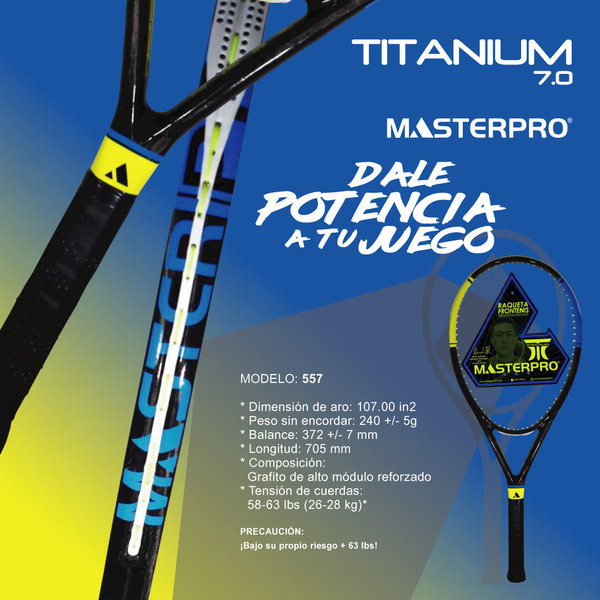 TITANIUM  7.0 MASTEPRO -SIN ENCORDAR-